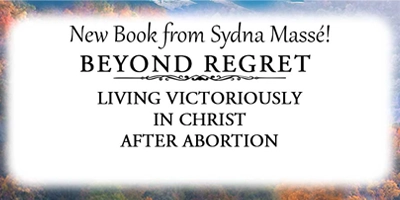 Beyond Regret Living Victoriously in Christ After Abortion